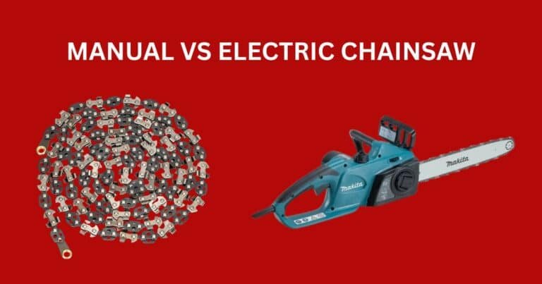 Manual VS Electric Chainsaw What’s Better For Your Needs