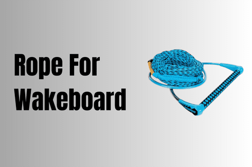 How Long Is A Wakeboard Rope For Beginners, Intermediates, And Pros?