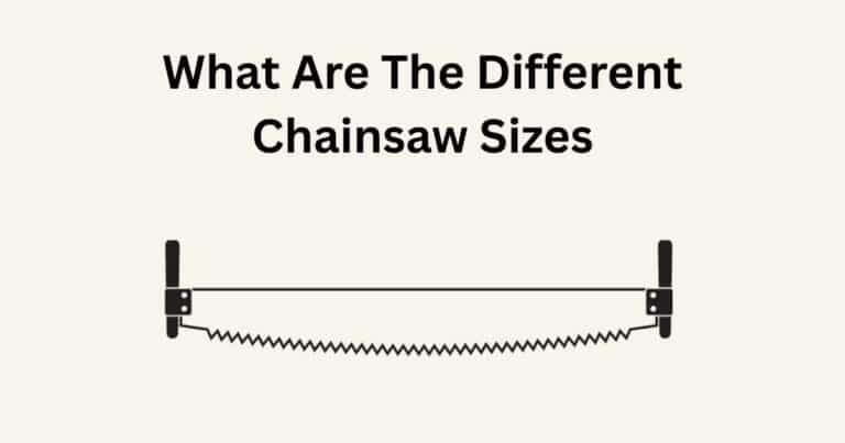 What Are The Different Chainsaw Sizes